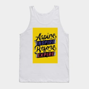 Aspire to Inspire Before You Expire Tank Top